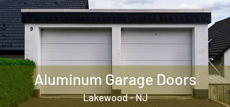  Aluminum Garage Doors Lakewood - NJ