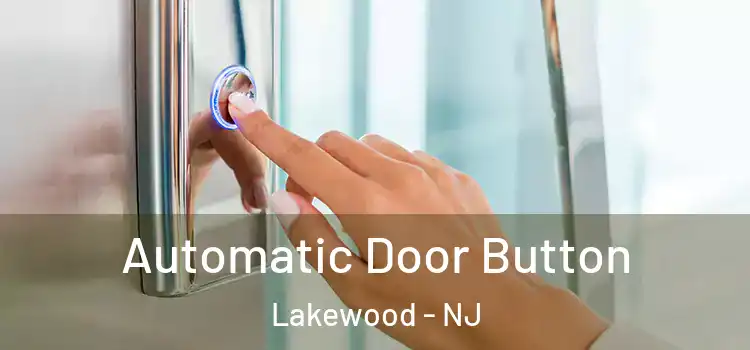  Automatic Door Button Lakewood - NJ