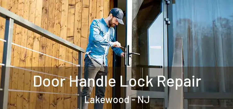 Door Handle Lock Repair Lakewood - NJ