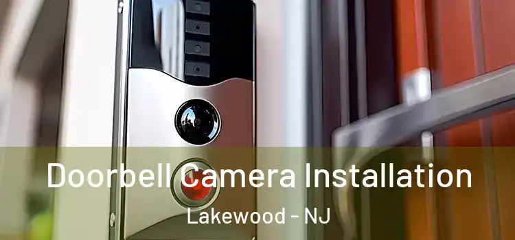  Doorbell Camera Installation Lakewood - NJ