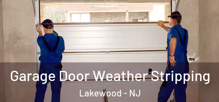  Garage Door Weather Stripping Lakewood - NJ