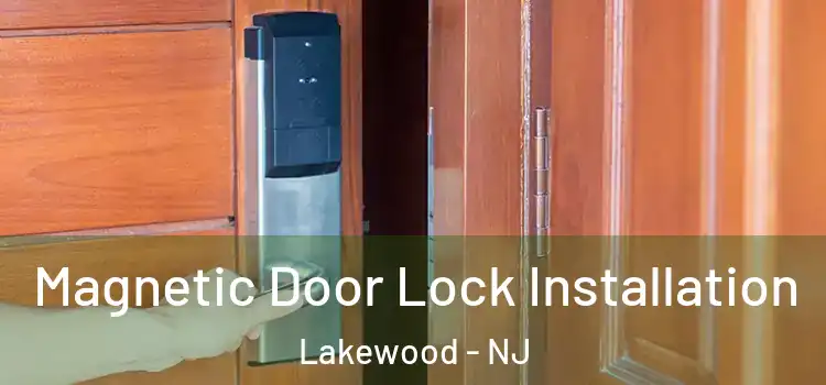  Magnetic Door Lock Installation Lakewood - NJ