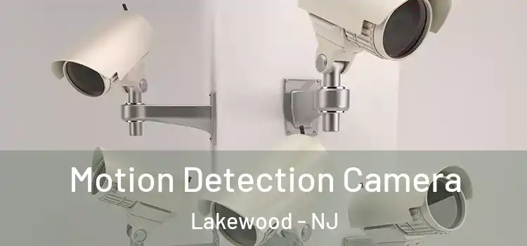  Motion Detection Camera Lakewood - NJ