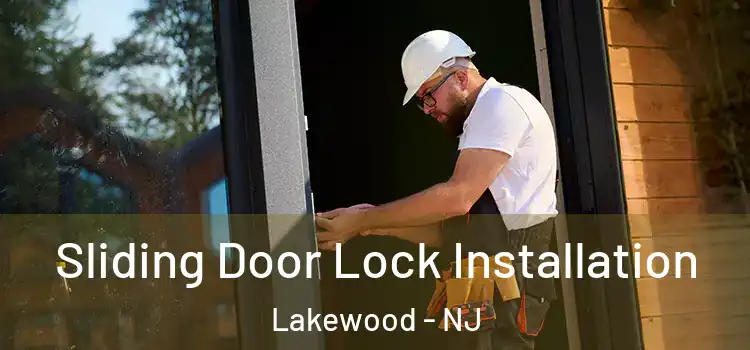  Sliding Door Lock Installation Lakewood - NJ