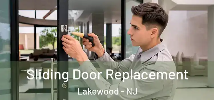 Sliding Door Replacement Lakewood - NJ
